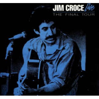 Jim Croce Live: The Final Tour