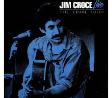 Jim Croce Live: The Final Tour
