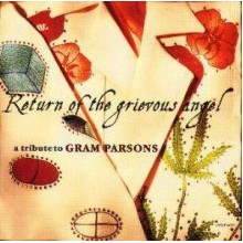 Return Of The Grievous Angel: A Tribute To Gram Parsons