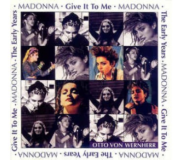 The Early Years: Give It To Me