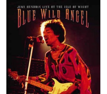 Blue Wild Angel: Jimi Hendrix Live At The Isle Of Wight
