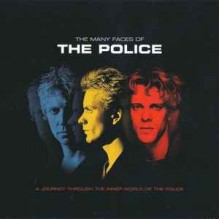The Many Faces Of The Police (A Journey Through The Inner World Of The Police)