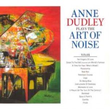 Anne Dudley Plays The Art Of Noise