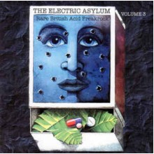 The Electric Asylum Volume 3 (Rare British Acid Freakrock)