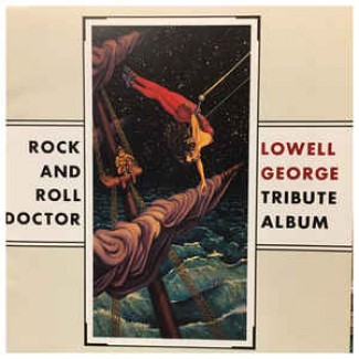 Lowell George Tribute Album: Rock And Roll Doctor