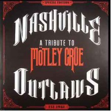 Nashville Outlaws: A Tribute To Motley Crue