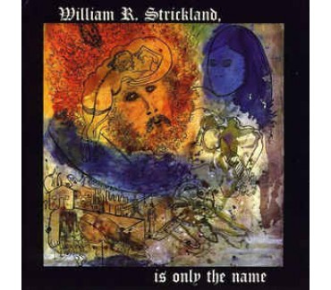 William R. Strickland, Is Only The Name