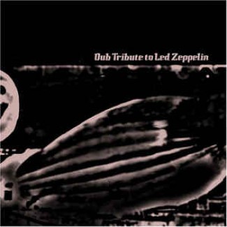 Dub Tribute To Led Zeppelin