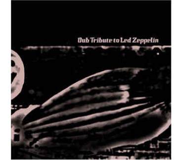 Dub Tribute To Led Zeppelin