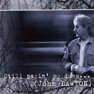 Still Payin' My Dues...