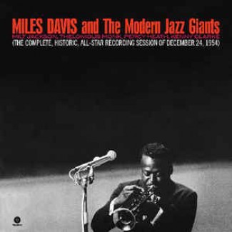 Miles Davis And The Modern Jazz Giants (The Complete, Historic, All-Star Recording Session Of December 24, 1954)