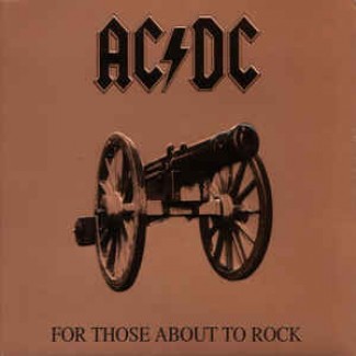 For Those About To Rock (We Salute You)