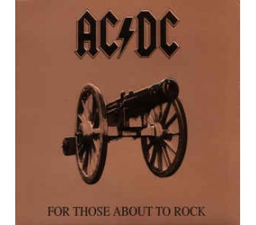 For Those About To Rock (We Salute You)