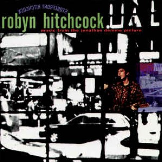 Storefront Hitchcock - Music From The Jonathan Demme Picture