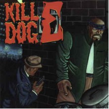 The Return Of Kill Dog E