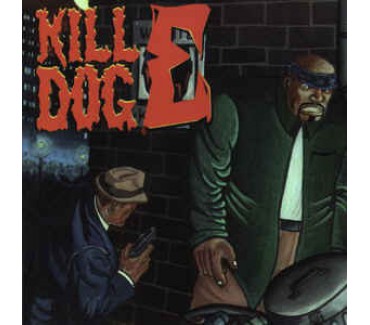 The Return Of Kill Dog E