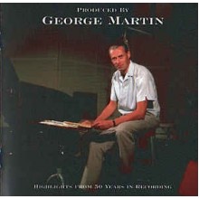 Produced By George Martin. Highlights from 50 Years in Recording