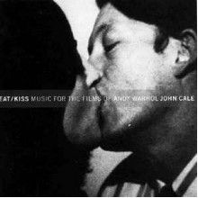 Eat/Kiss: Music For The Films Of Andy Warhol