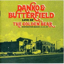 Danko & Butterfield Live At The Golden Bear Huntington Beach 21.11.78