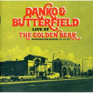 Danko & Butterfield Live At The Golden Bear Huntington Beach 21.11.78