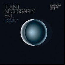 It Ain't Necessarily Evil, Bodeš Bat Gal Buot Biros: Mari Boine Remixed Vol II