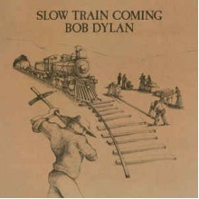 Slow Train Coming