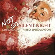 Not So Silent Night: Christmas With REO Speedwagon