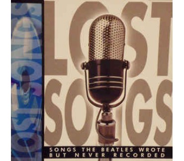 Lost Songs: Songs The Beatles Wrote But Never Recorded
