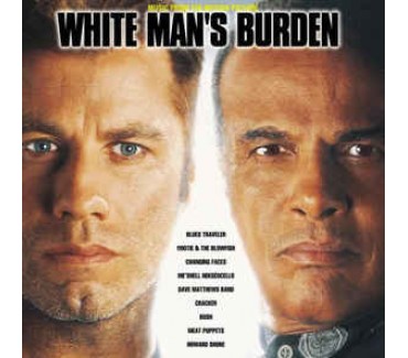 White Man's Burden: Music For The Motion Picture White Man's Burden: Music For The Motion Picture