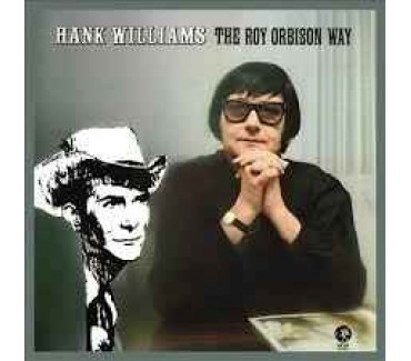 Hank Williams The Roy Orbison Way