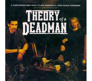 Theory Of A Deadman: a conversation with Tyler Connolly & Chad Kroeger on the recording of