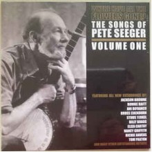 Where Have All The Flowers Gone? The Songs Of Pete Seeger - Volume One