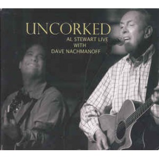 Uncorked - Al Stewart Live with Dave Nachmanoff