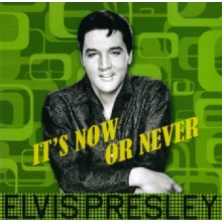 It's Now Or Never