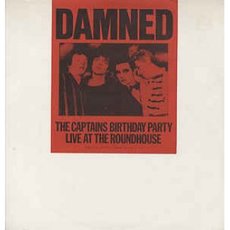 The Captains Birthday Party: Live At The Roundhouse