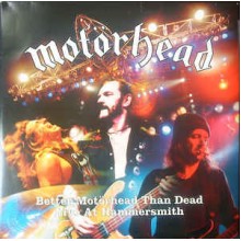 Better Motörhead Than Dead - Live At Hammersmith