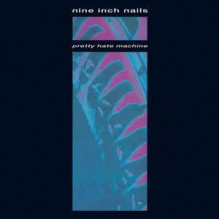 Pretty Hate Machine