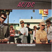 Dirty Deeds Done Dirt Cheap