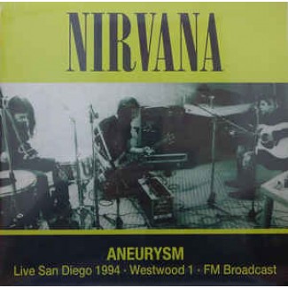 Aneurysm (Live San Diego 1994 · Westwood 1 · FM Broadcast)