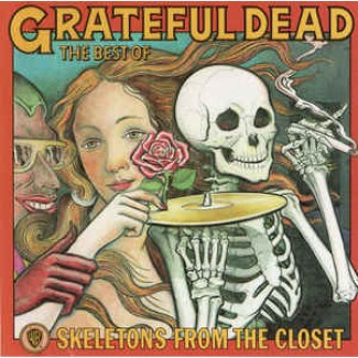 The Best Of The Grateful Dead: Skeletons From The Closet