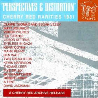 Perspectives And Distortion - Cherry Red Rarities 1981