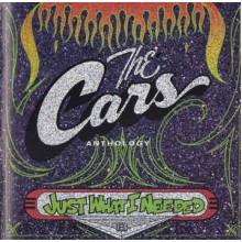 The Cars Anthology – Just What I Needed