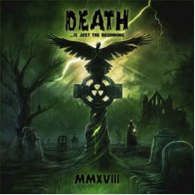 Death ...Is Just The Beginning MMXVIII
