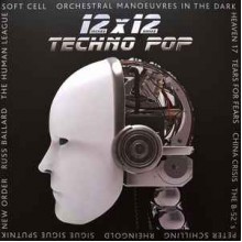 12 Inches X 12 Songs Techno Pop