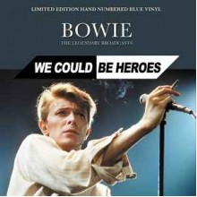 We Could Be Heroes (The Legendary Broadcasts)