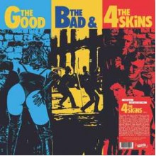 The Good, The Bad & The 4 Skins