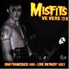 We Were 138 (San Francisco 1981 + Live Detroit 1983)