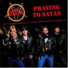Praying To Satan: Live FM Broadcast Recorded At Le Zenith, Paris, France 22nd November 1991