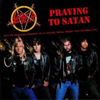Praying To Satan: Live FM Broadcast Recorded At Le Zenith, Paris, France 22nd November 1991
