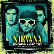Nevermind Madrid 1992 (Live Radio Broadcast)